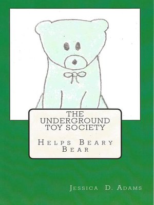 cover image of The Underground Toy Society Helps Beary Bear